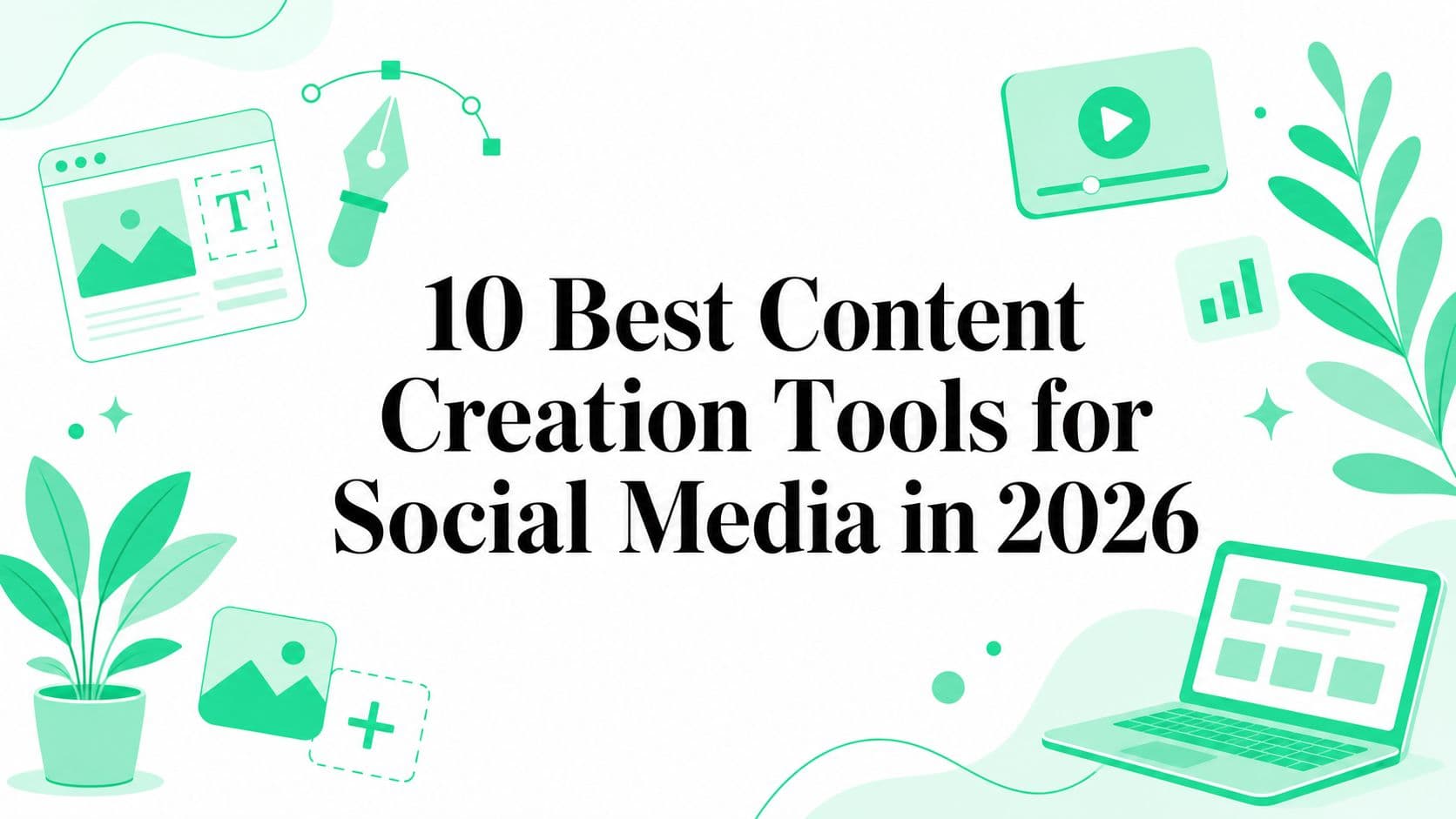 10 Best Content Creation Tools for Social Media in 2026